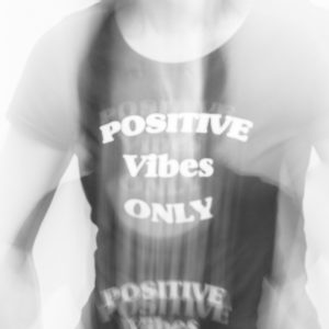 positive vibes only